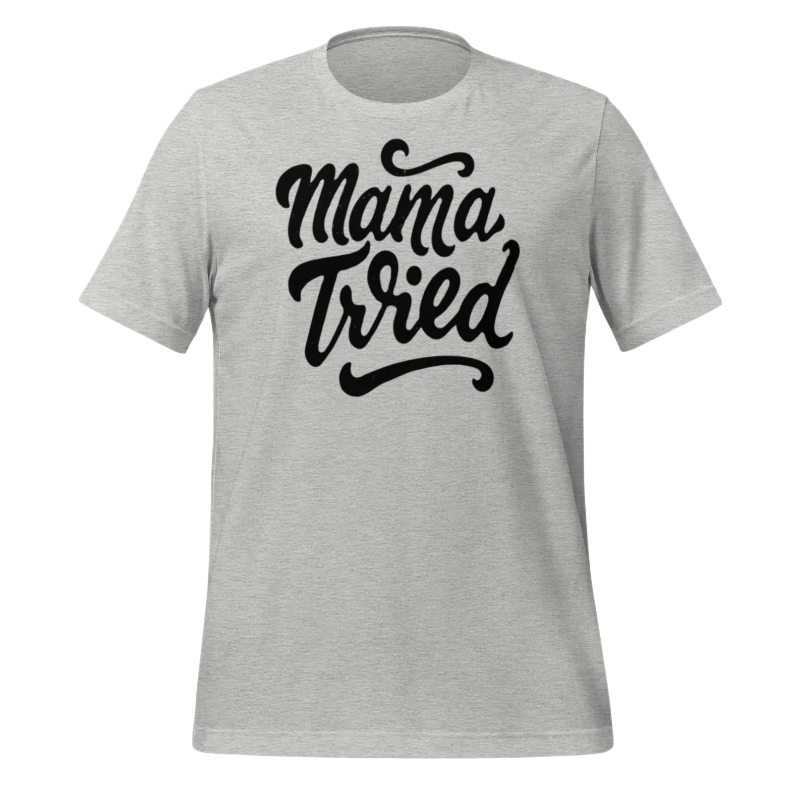 mama tried t shirt